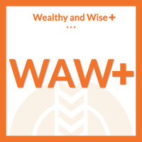 Wealthy and Wise+™ (WAW+)